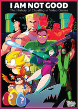 Load image into Gallery viewer, I Am Not Good: The History of Cheating in Video Games